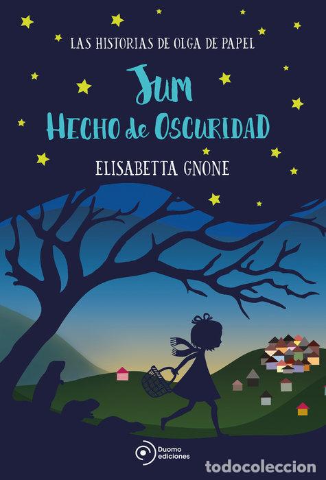 B&uuml;cher: JUM HECHO DE OSCURIDAD LAS HISTORIAS DE OLGA DE PAPEL - GNONE, ELISABETTA