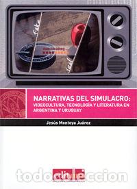 Libri: NARRATIVAS DEL SIMULACRO - MONTOYA JUAREZ, JESUS