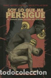 Libri: SOY LO QUE ME PERSIGUE - MARTINEZ BIURRUN, ISMAEL