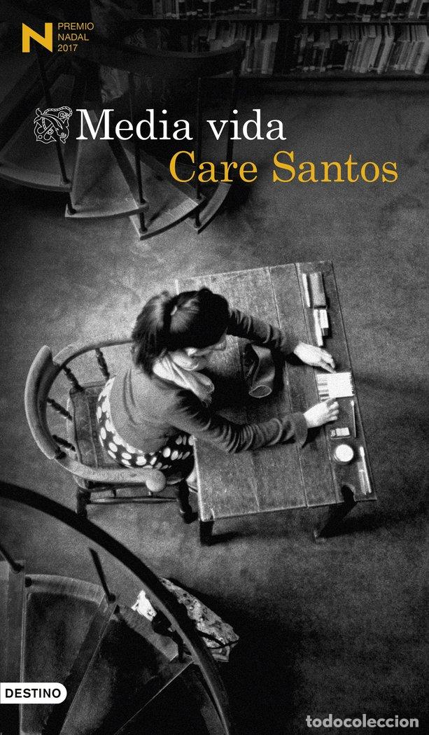 Libri: MEDIA VIDA PREMIO NADAL NOVELA 2017 - SANTOS, CARE