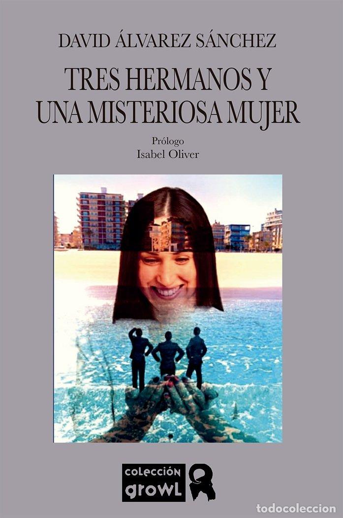 Libri: TRES HERMANOS Y UNA MISTERIOSA MUJER - ALVAREZ SANCHEZ, DAVID