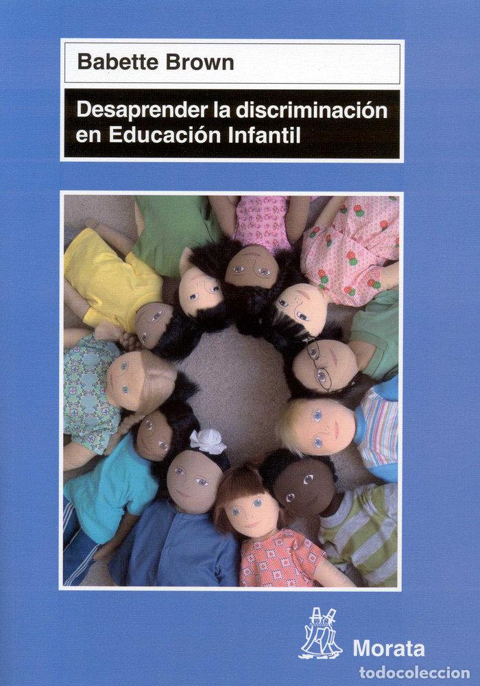 Libri: DESAPRENDER LA DISCRIMINACION EN EDUCACION INFANTIL - BROWN, B.