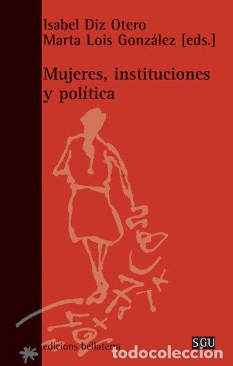 books: MUJERES INSTITUCIONES Y POLITICA - DIZ OTERO