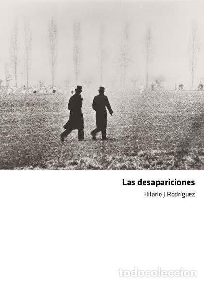 books: LAS DESAPARICIONES - JESUS RODRIGUEZ, HILARIO