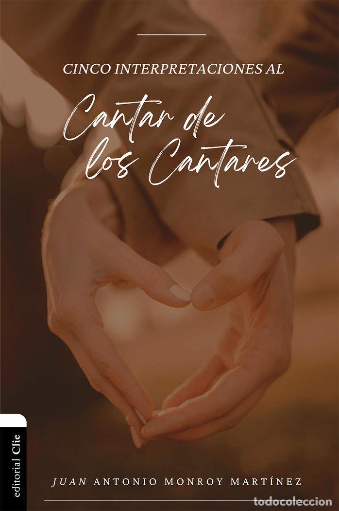 Libros: CINCO INTERPRETACIONES AL CANTAR DE LOS CANTARES - MONROY MARTINEZ, JUAN ANTONIO