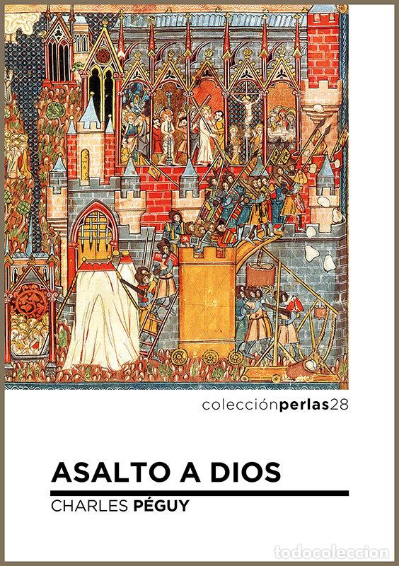 Libros: ASALTO A DIOS - PEGUY, CHARLES