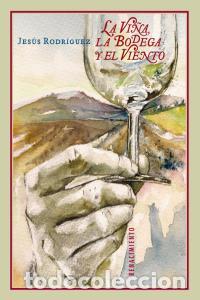 Libros: VI&Ntilde;A LA BODEGA Y EL VIENTO,LA - RODRIGUEZ, JESUS