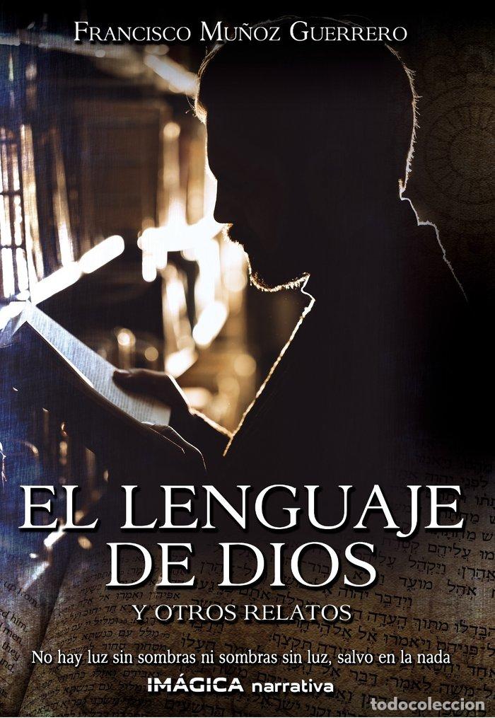 Libros: EL LENGUAJE DE DIOS Y OTRO RELATOS - MU&Ntilde;OZ GUERRERO, FRANCISCO
