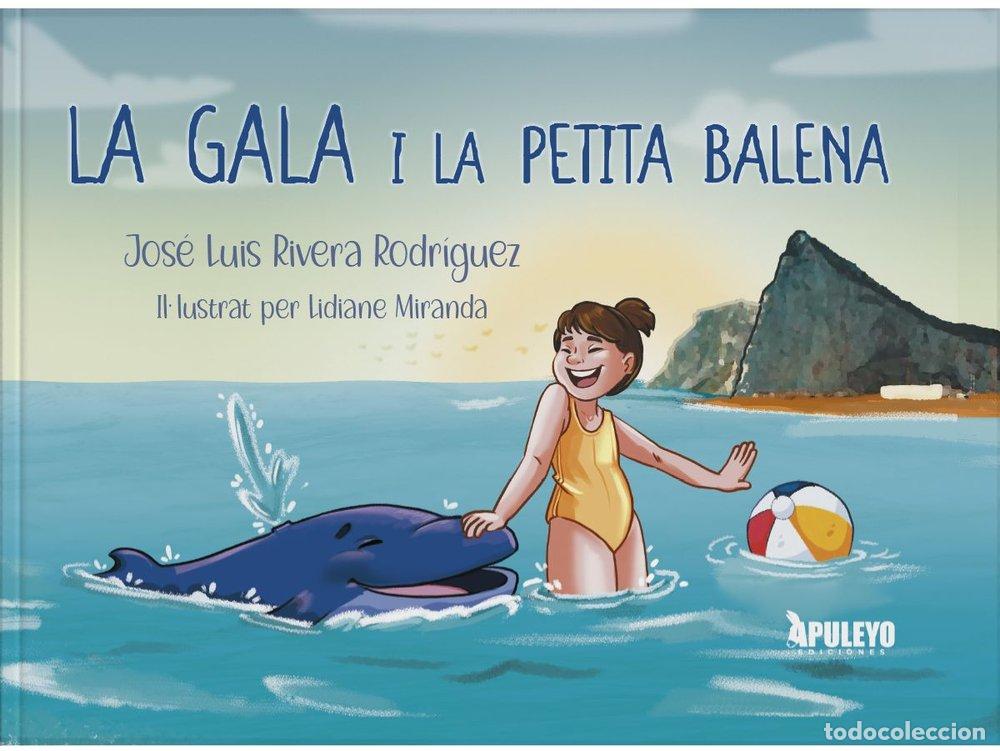 Libros: GALA I LA PETITA BALENA - RIVERA RODRIGUEZ, JOSE LUIS