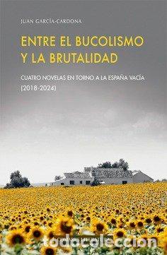Libros: ENTRE EL BUCOLISMO Y LA BRUTALIDAD - GARCIA CARDONA, JUAN