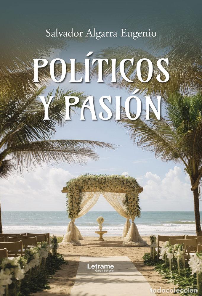 Libros: POLITICOS Y PASION - ALGARRA EUGENIO, SALVADOR