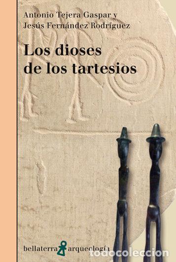 Libros: DIOSES DE LOS TARTESIOS,LOS - TEJERA, ANTONIO