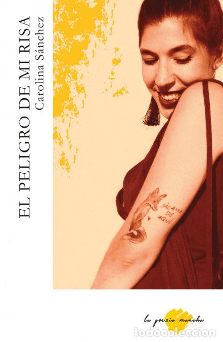 Libros: EL PELIGRO DE MI RISA - CAROLINA SANCHEZ