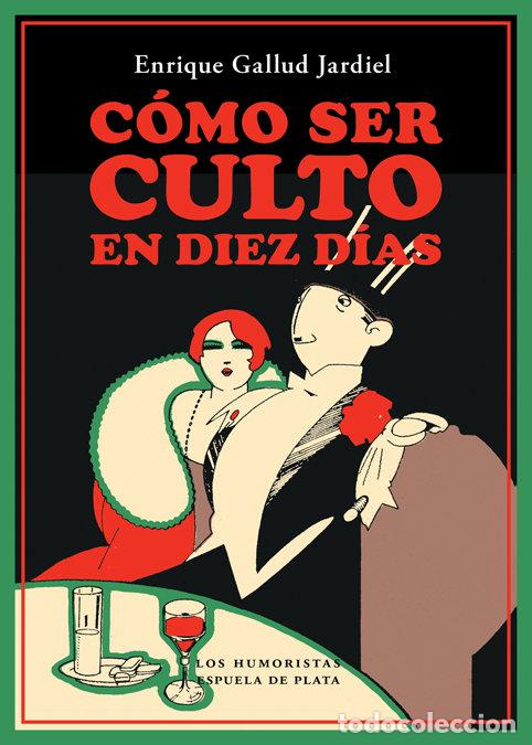 Libri: COMO SER CULTO EN DIEZ DIAS - GALLUD JARDIEL, ENRIQUE