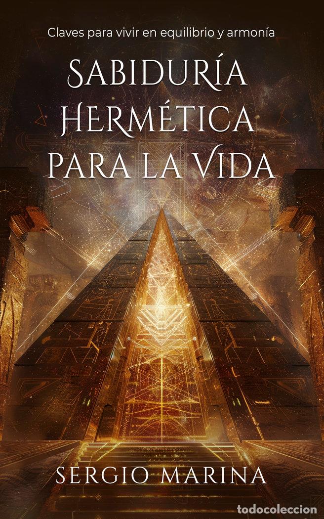 Libri: SABIDURIA HERMETICA PARA LA VIDA - MARINA ALVARO, SERGIO