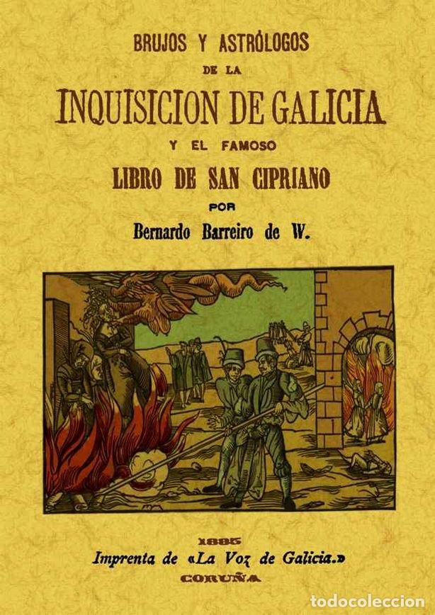 Libri: BRUJOS Y ASTROLOGOS DE LA INQUISICION DE GALICIA - BARREIRO, BERNARDO