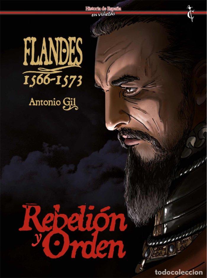 Libri: FLANDES 1566 1573 REBELION Y ORDEN - GIL, ANTONIO