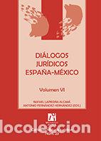 Libros: DIALOGOS JURIDICOS ESPA&Ntilde;A MEXICO VOL VI - AA.VV