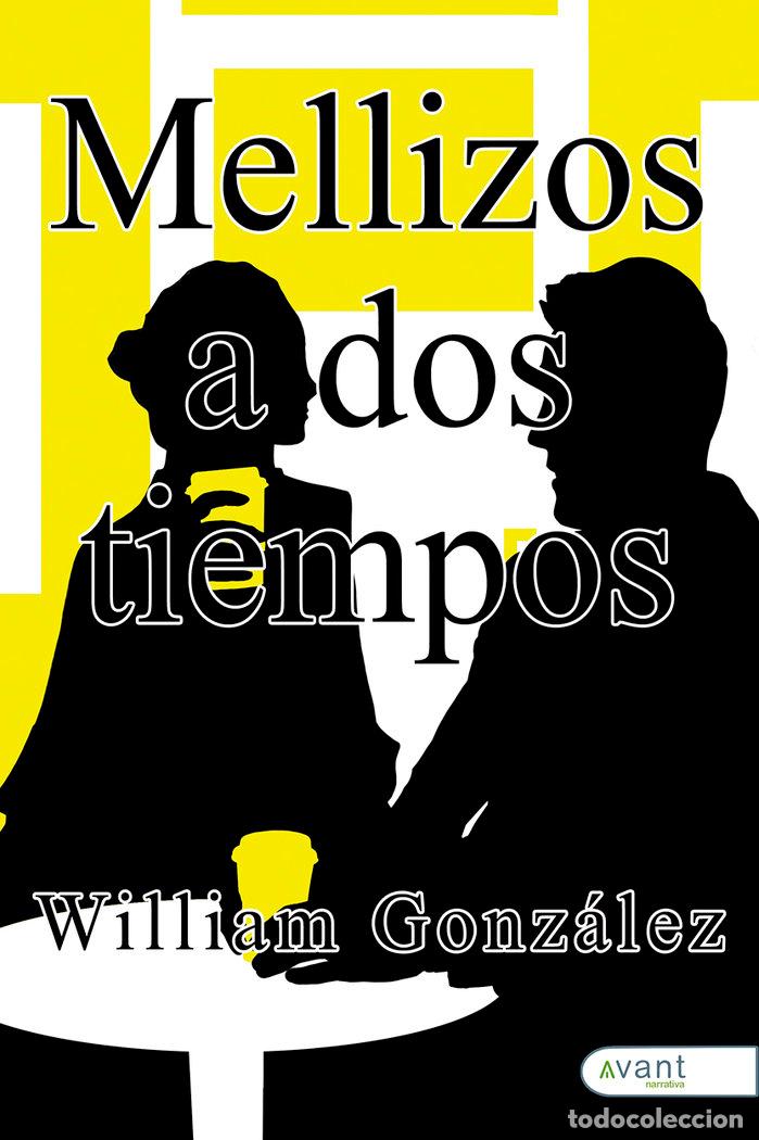 Libros: MELLIZOS A DOS TIEMPOS - GONZALEZ, WILLIAM