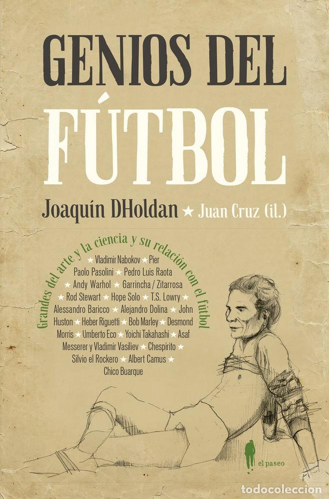 Libros: GENIOS DEL FUTBOL - DHOLDAN, JOAQUIN