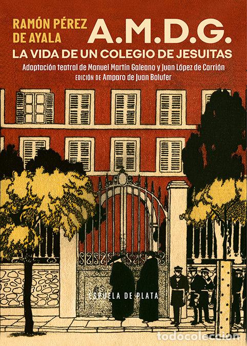 Libros: A M D G LA VIDA DE UN COLEGIO DE JESUITAS - PEREZ DE AYALA, RAMON