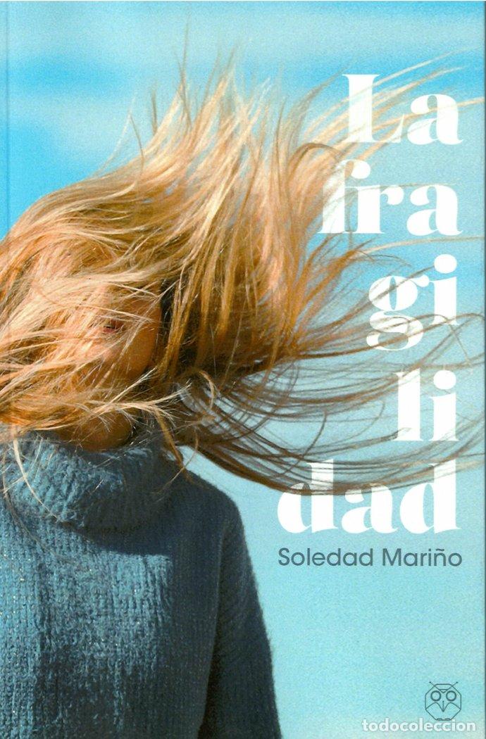Libros: LA FRAGILIDAD - SOLEDAD MARI&Ntilde;O