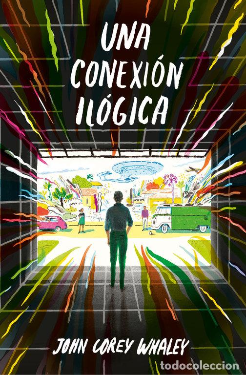Libros: UNA CONEXION ILOGICA - WHALEYS, JOHN COREY