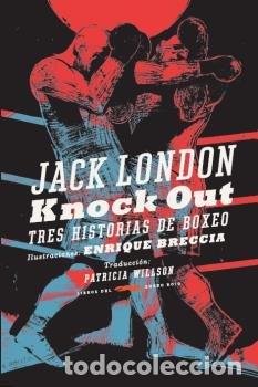 Libros: KNOCK OUT TRES HISTORIAS DE BOXEO - LONDON, JACK