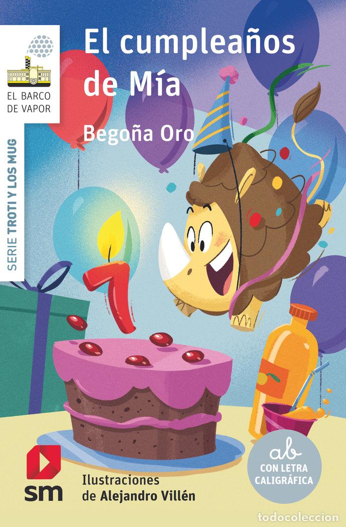 Libri: EL CUMPLEA&Ntilde;OS DE MIA - ORO PRADERA, BEGO&Ntilde;A