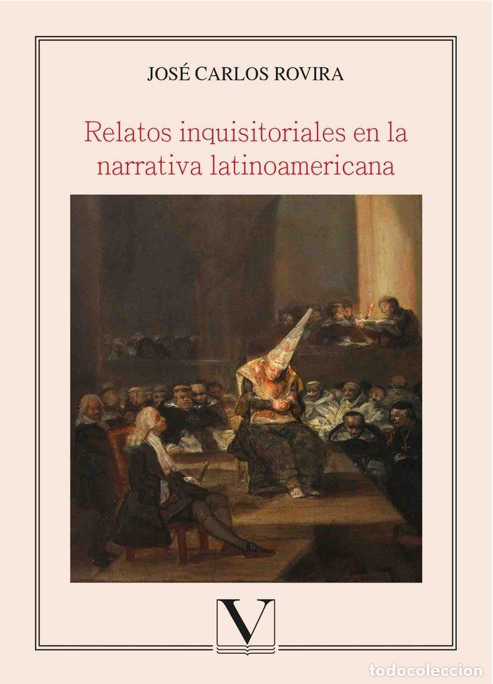 Libri: RELATOS INQUISITORIALES EN LA NARRATIVA LATINOAMERICANA - ROVIRA, JOSE CARLOS