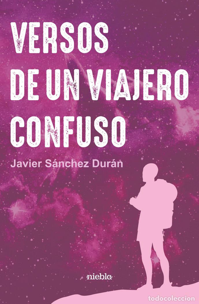 Libri: VERSOS DE UN VIAJERO CONFUSO - SANCHEZ DURAN, JAVIER