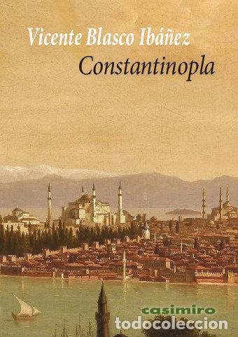 B&uuml;cher: CONSTANTINOPLA - BLASCO IBA&Ntilde;EZ, VICENTE