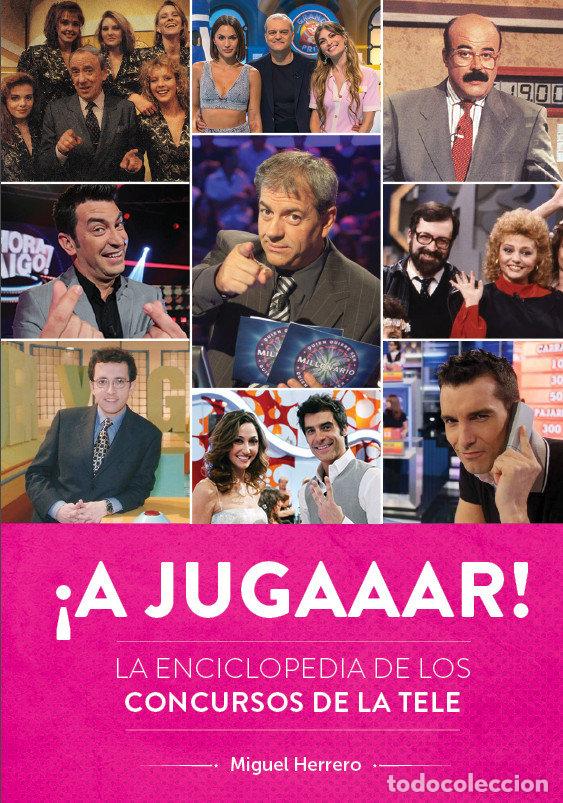 Livros: A JUGAAAR LA ENCICLOPEDIA DE LOS CONCURSOS DE LA TELE - MIGUEL HERRERO