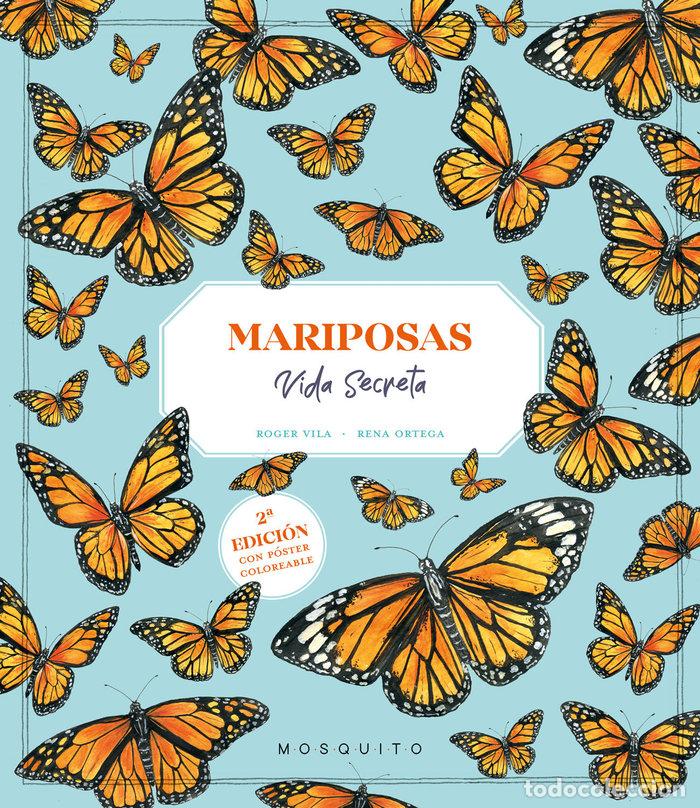 Libros: MARIPOSAS VIDA SECRETA CON POSTER COLOREABLE - VILA, ROGER