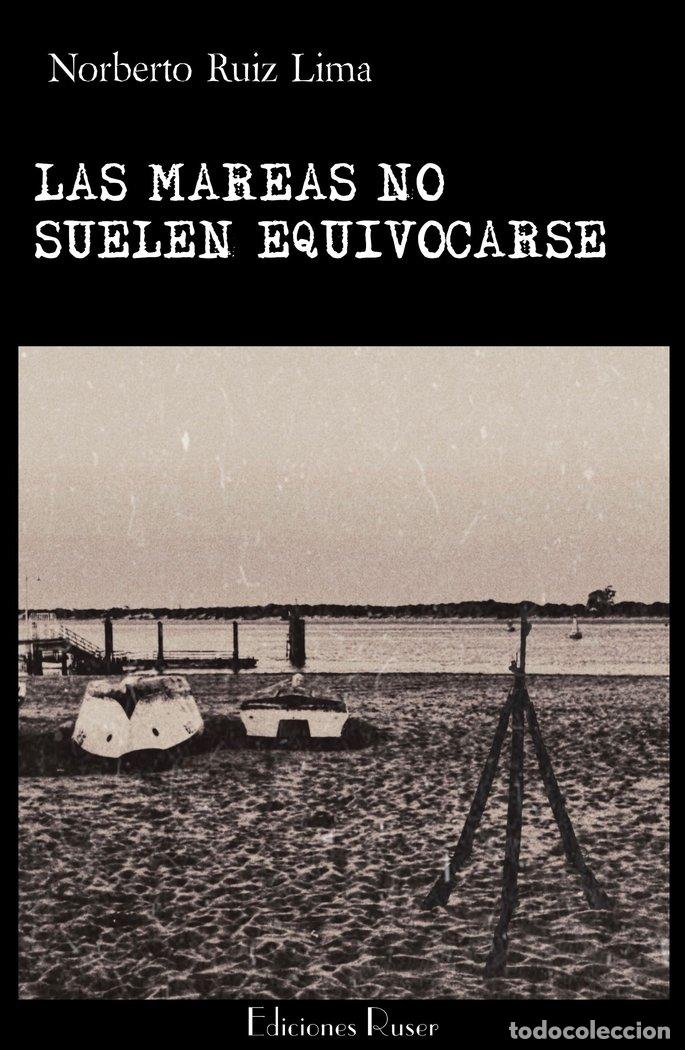 Libros: MAREAS NO SUELEN EQUIVOCARSE,LAS - RUIZ LIMA, NORBERTO