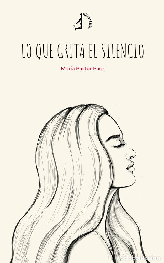 books: LO QUE GRITA EL SILENCIO - PASTOR PAEZ, MARIA