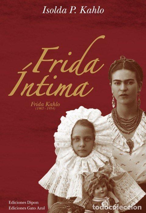 Libros: FRIDA INTIMA - KAHLO, ISOLDA P.
