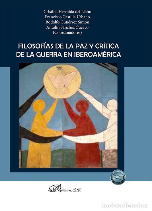 Livres: FILOSOFIAS DE LA PAZ Y CRITICA DE LA GUERRA EN IBEROAMERICA - AA.VV