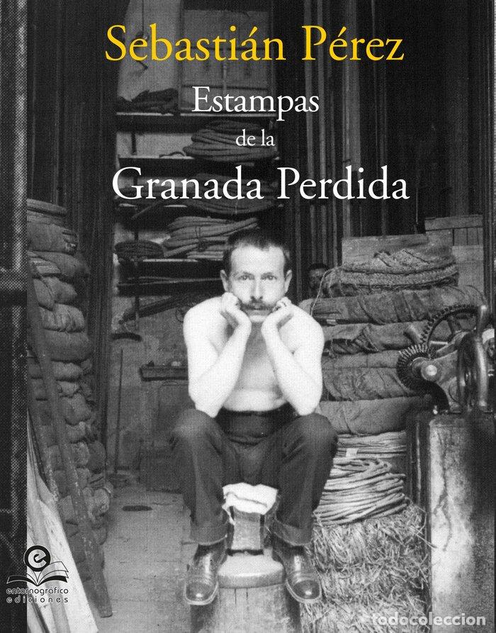 Livres: ESTAMPAS DE LA GRANADA PERDIDA - SEBASTIAN PEREZ