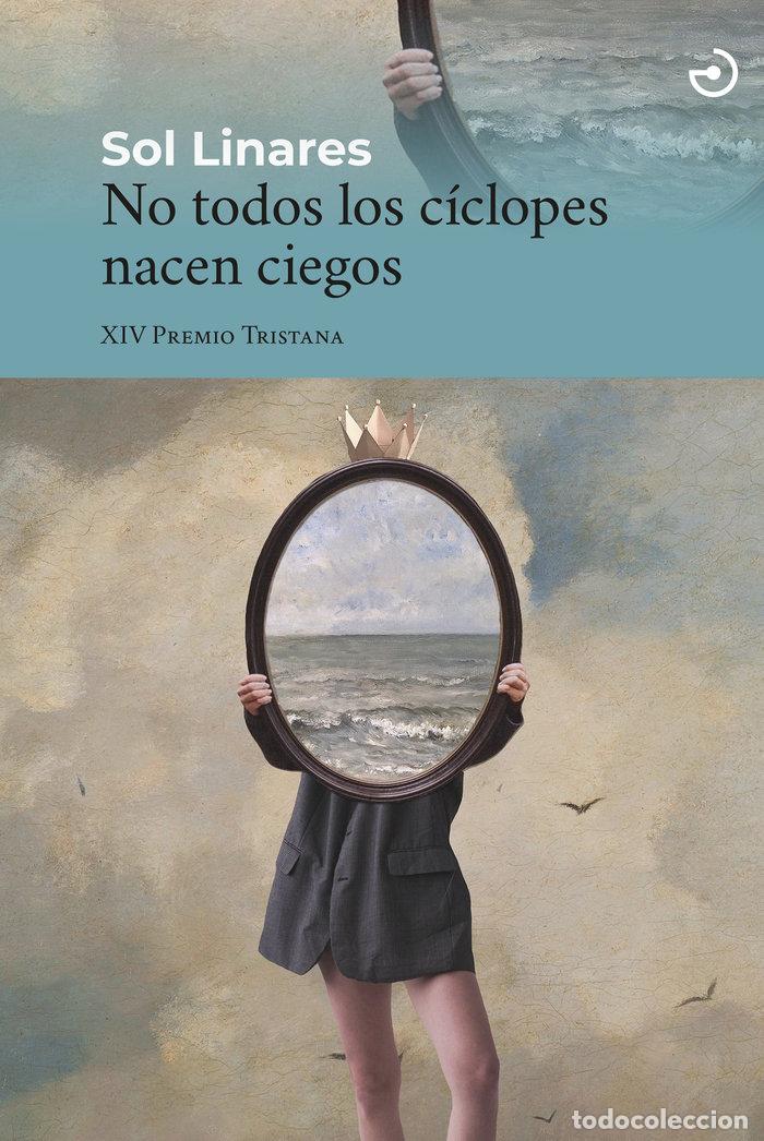 books: NO TODOS LOS CICLOPES NACEN CIEGOS - LINARES, SOL