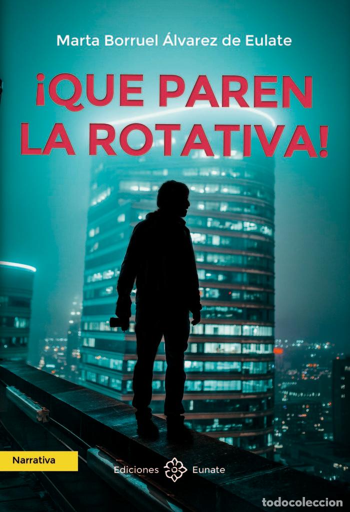 books: QUE PAREN LA ROTATIVA - BORRUEL ALVAREZ DE EULATE, MARTA