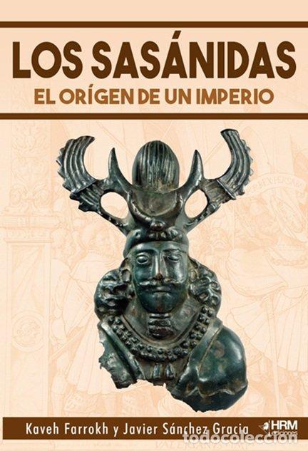 Livres: LOS SASANIDAS EL ORIGEN DE UN IMPERIO - AA.VV