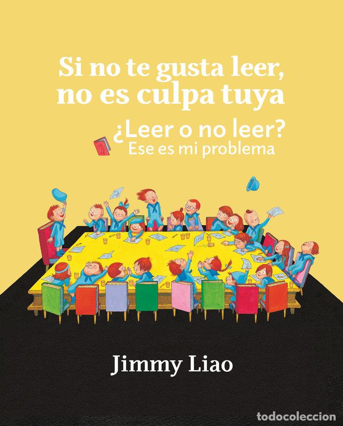 Livres: SI NO TE GUSTA LEER NO ES CULPA TUYA - LIAO, JIMMY