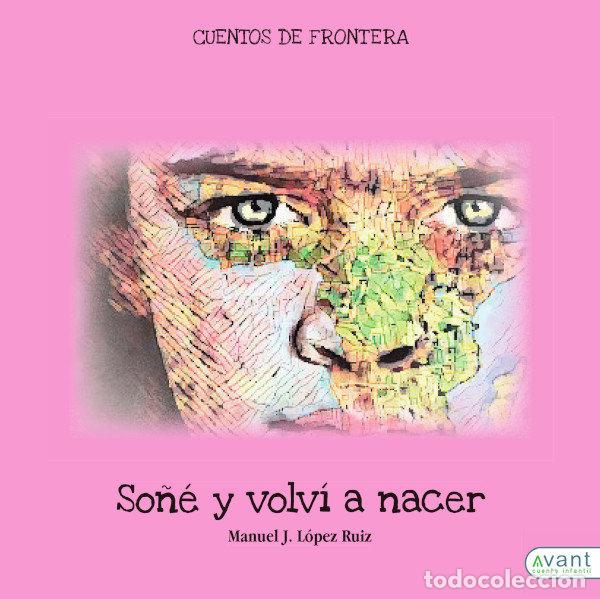 B&uuml;cher: SO&Ntilde;E Y VOLVI A NACER - LOPEZ RUIZ, MANUEL