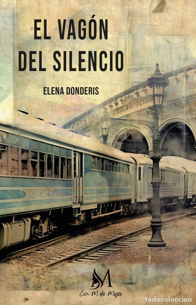 books: EL VAGON DEL SILENCIO - DONDERIS, ELENA