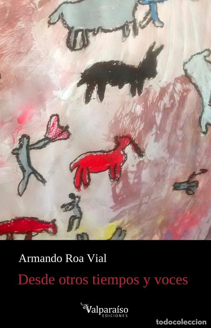 Libri: DESDE OTROS TIEMPOS Y VOCES - ROA VIAL, ARMANDO