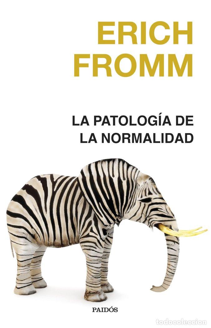 Libri: LA PATOLOGIA DE LA NORMALIDAD - ERICH FROMM