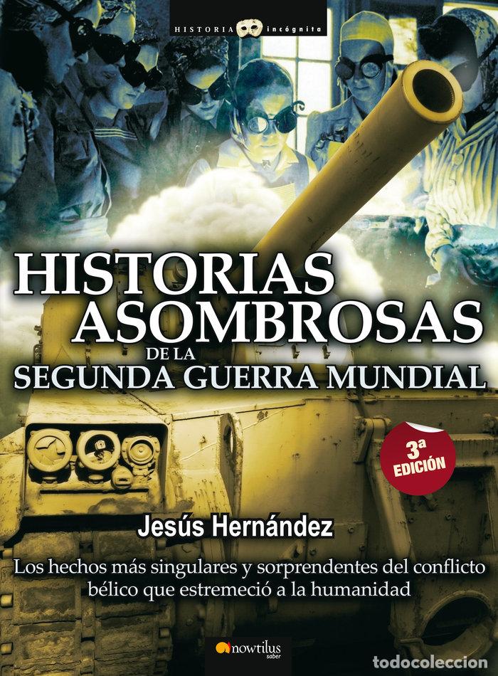 Libri: HISTORIAS ASOMBROSAS 2 GUERRA MUNDIAL - AA.VV
