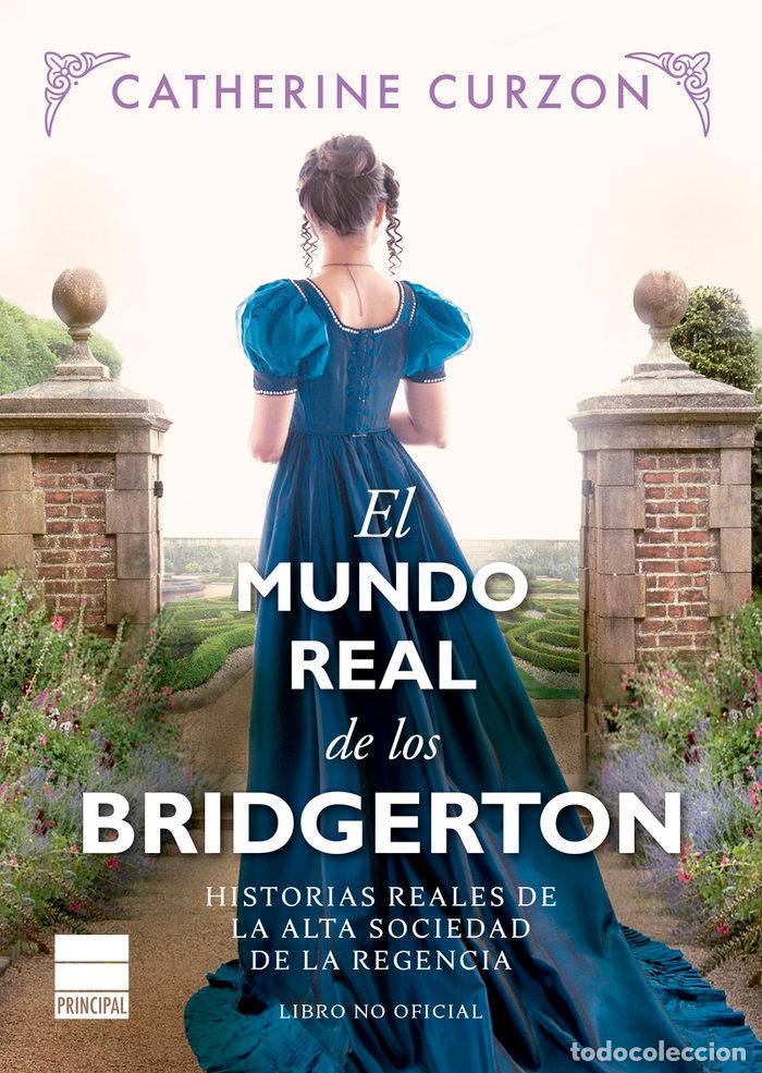 Libros: MUNDO REAL DE LOS BRIDGERTON,EL - CURZON, CATHERINE