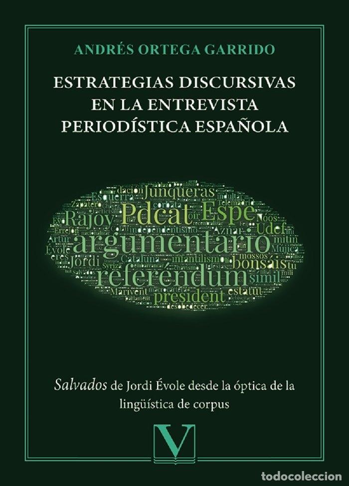 Libros: ESTRATEGIAS DISCURSIVAS EN LA ENTREVISTA PERIODISTICA ESPA&Ntilde;O - ORTEGA GARRIDO, ANDRES